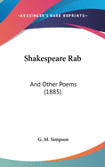 Shakespeare Rab: And Other Poems (1885)