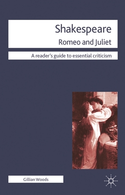 Shakespeare: Romeo and Juliet - Woods, Gillian