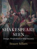 Shakespeare Seen: Image, Performance and Society