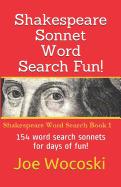 Shakespeare Sonnet Word Search Fun!: 154 Word Search Sonnets for Days of Fun!