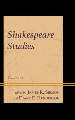 Shakespeare Studies - Siemon, James R (Contributions by), and Henderson, Diana E (Contributions by), and Bernard, J F (Contributions by)