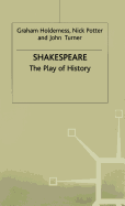 Shakespeare: The Play of History