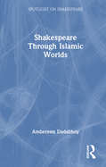 Shakespeare Through Islamic Worlds