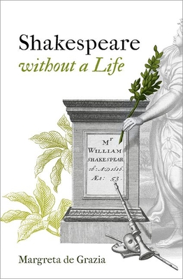 Shakespeare Without a Life - de Grazia, Margreta