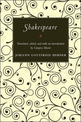 Shakespeare - Herder, Johann Gottfried, and Moore, Gregory Martin (Translated by)