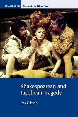 Shakespearean and Jacobean Tragedy - Gibson, Rex