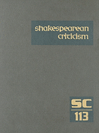 Shakespearean Criticism: Excerpts from the Criticism of William Shakespeare's Plays & Poetry, from the First Published Appraisals to Current Evaluations