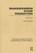 Shakespearean Stage Production: Then & Now