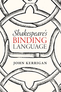 Shakespeare's Binding Language