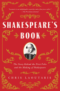 Shakespeare's Book: The Story Behind the First Folio and the Making of Shakespeare