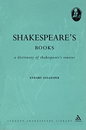 Shakespeare's Books: A Dictionary of Shakespeare Sources