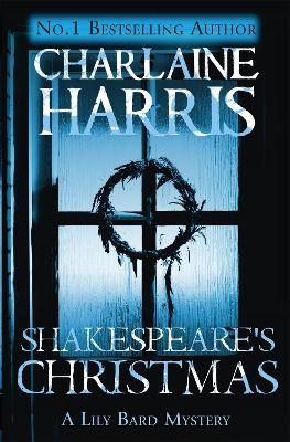 Shakespeare's Christmas: A Lily Bard Mystery - Harris, Charlaine