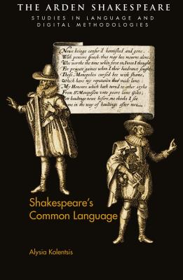 Shakespeare's Common Language - Kolentsis, Alysia, and Hope, Jonathan (Editor), and Magnusson, Lynne (Editor)