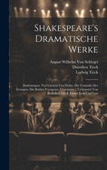 Shakespeare's Dramatische Werke: Einleitungen. Viel L?rmen Um Nichts. Die Comdie Der Irrungen. Die Beiden Veroneser. Coriolanus / Uebersetzt Von Dorothea Tieck. Liebes Leid Und Lust