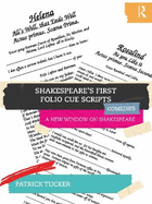 Shakespeare's First Folio Cue Scripts - Comedies: A New Window on Shakespeare