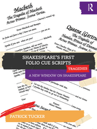 Shakespeare's First Folio Cue Scripts - Tragedies: A New Window on Shakespeare