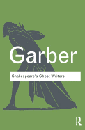 Shakespeare's Ghost Writers: Literature as Uncanny Causality