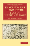 Shakespeare's hand in the play of Sir Thomas More
