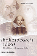 Shakespeare's Ideas: More Things in Heaven and Earth