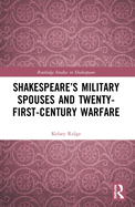 Shakespeare's Military Spouses and Twenty-First-Century Warfare