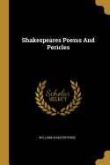 Shakespeares Poems And Pericles