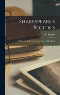 Shakespeare's Politics: With Some Reflections on the Nature of Tradition