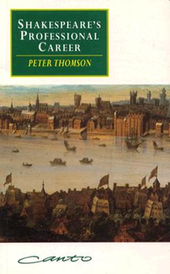 Shakespeare's Professional Career - Thomson, Peter