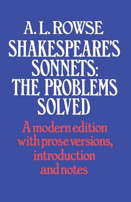 Shakespeare's Sonnets: The Problems Solved - Shakespeare, William, and Rowe, Alfred Lestie (Editor)