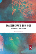 Shakespeares Suicides: Dead Bodies That Matter