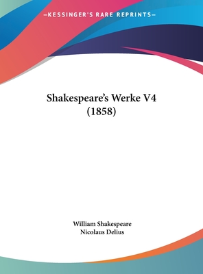 Shakespeare's Werke V4 (1858) - Shakespeare, William, and Delius, Nicolaus (Editor)