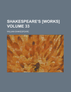 Shakespeare's [Works] Volume 33