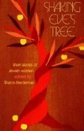 Shaking Eve's Tree: Short Stories of Jewish Women