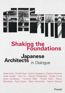 Shaking the Foundations: Japanese Architects in Dialogue