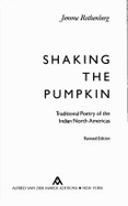 Shaking the Pumpkin: Traditional Poetry of the Indian North Americas - Rothenberg, Jerome (Editor)