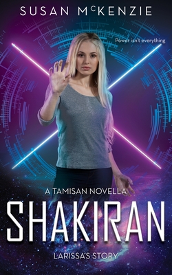 Shakiran: Larissa's Story - McKenzie, Susan