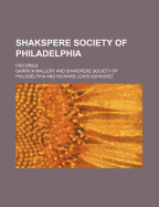 Shakspere Society of Philadelphia; Histories