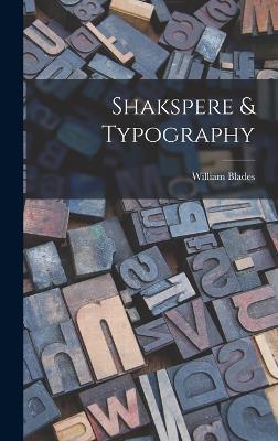 Shakspere & Typography - Blades, William