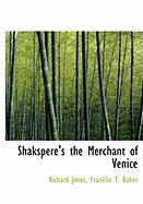 Shakspere's the Merchant of Venice - Jones, Richard, and Baker, Franklin T