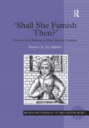 'Shall She Famish Then?': Female Food Refusal in Early Modern England