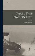 Shall This Nation Die?