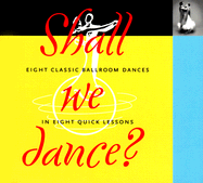 Shall We Dance: Eight Classic Ballroom Dances in Eight Quick Lessons - Golden, Manine