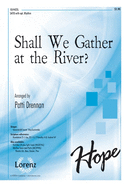 Shall We Gather at the River?