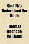 Shall We Understand the Bible