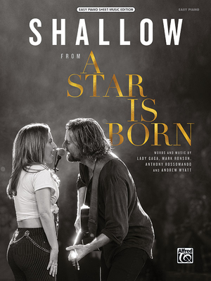 Shallow: From a Star Is Born, Sheet - Gaga, Lady (Composer), and Ronson, Mark (Composer), and Rossomando, Anthony (Composer)