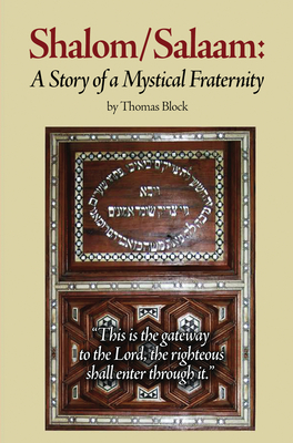Shalom/Salaam: A Story of a Mystical Fraternity - Block, Thomas