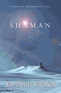 Shaman: A Novel of the Ice Age