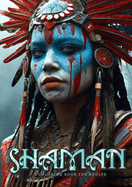 Shaman Coloring Book for Adults 1: Female Shaman Coloring Book Grayscale Spiritual Grayscale Coloring Book
