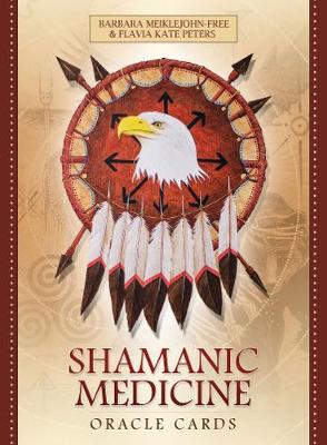 Shamanic Medicine Oracle Cards - Meiklejohn-Free, Barbara, and Peters, Flavia Kate, and Leitch, Yuri (Illustrator)