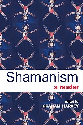 Shamanism: A Reader - Harvey, Graham (Editor)