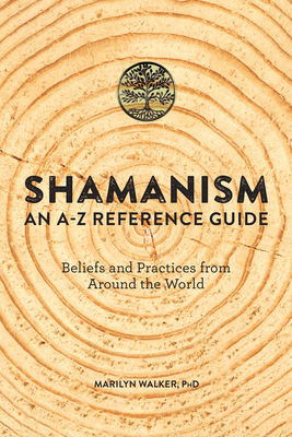 Shamanism: An A-Z Reference Guide - Walker, Marilyn